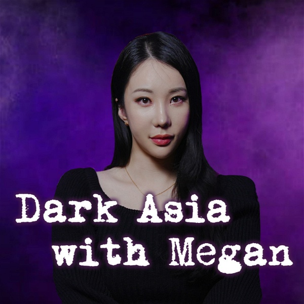 Artwork for Dark Asia with Megan