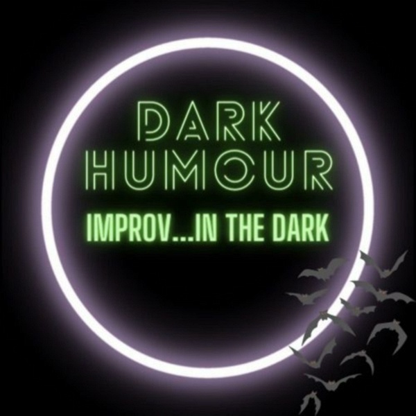 Artwork for Dark Humour: Improv in the Dark
