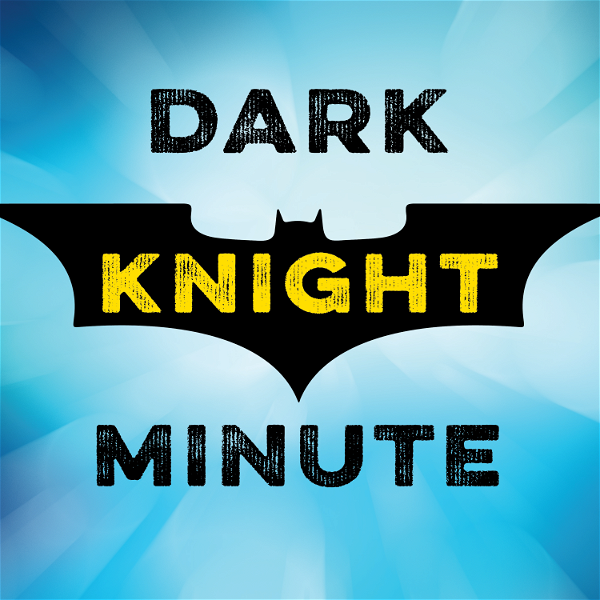 Artwork for Dark Knight Minute