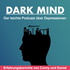 Dark Mind | Der leichte Podcast über Depressionen