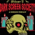 Dark Screen Society