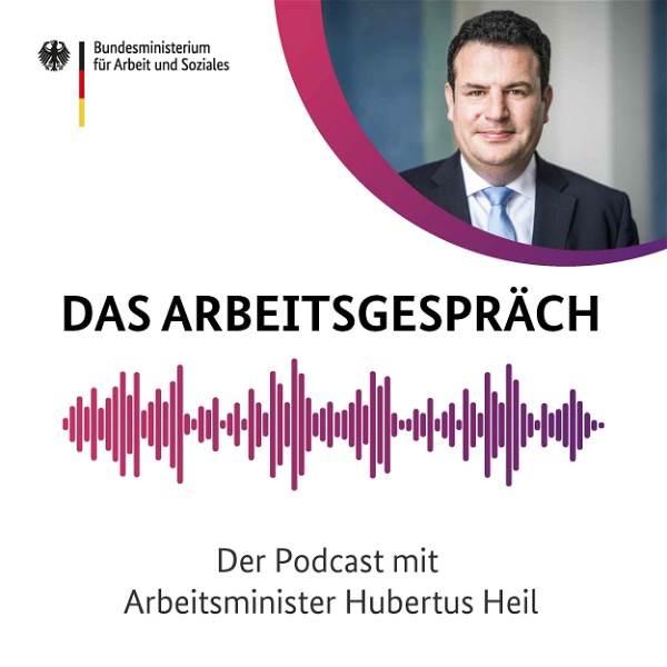 Artwork for Das Arbeitsgespräch – Der Podcast mit Arbeitsminister Hubertus Heil