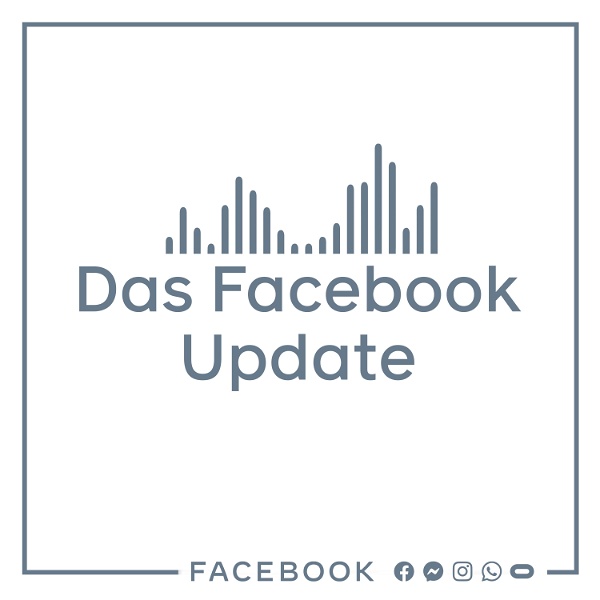 Artwork for Das Facebook Update – Inspiration, Anwendungstipps & Perspektiven direkt von Facebook