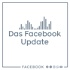 Das Facebook Update – Inspiration, Anwendungstipps & Perspektiven direkt von Facebook