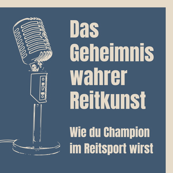 Artwork for Das Geheimnis wahrer Reitkunst – Wie du Champion im Pferdesport wirst
