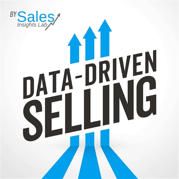 Artwork for Data-Driven Selling By Sales Insights Lab