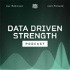Data Driven Strength Podcast