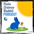 Data Science Rabbit Podcast