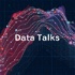 Data Talks - I nuovi orizzonti dei Big Data
