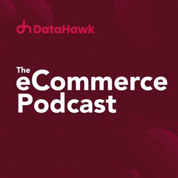 Artwork for DataHawk: The eCommerce Podcast