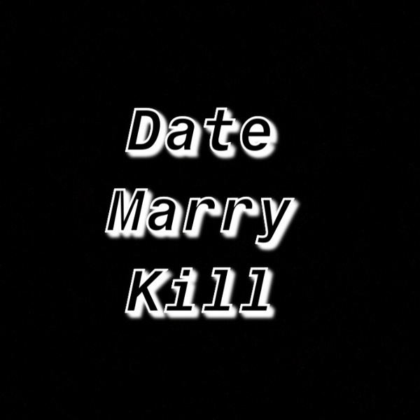 Artwork for Date Marry Kill