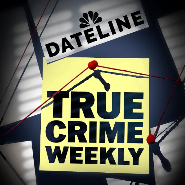 Artwork for Dateline: True Crime Weekly