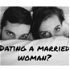 Dating A Married Woman
