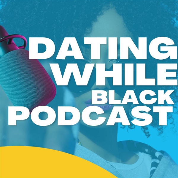 Artwork for Dating While Black