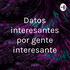 Datos interesantes por gente interesante