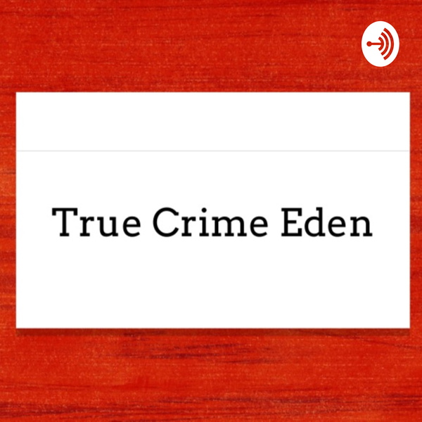 Artwork for True Crime Eden