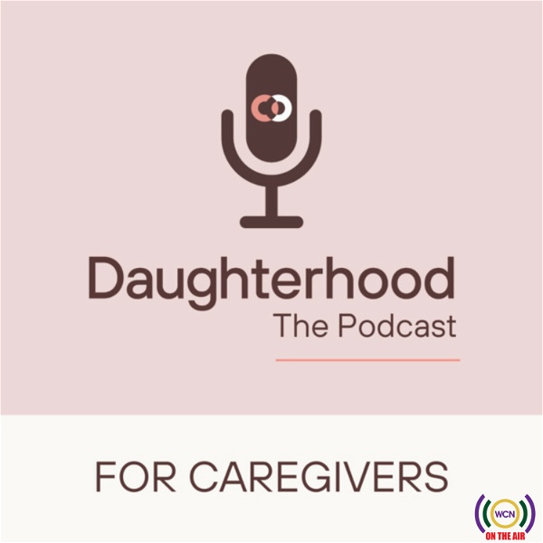 Artwork for Daughterhood The Podcast: For Caregivers
