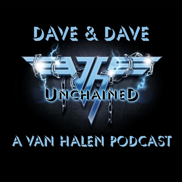Artwork for Dave & Dave Unchained Van Halen podcast