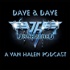 Dave & Dave Unchained Van Halen podcast