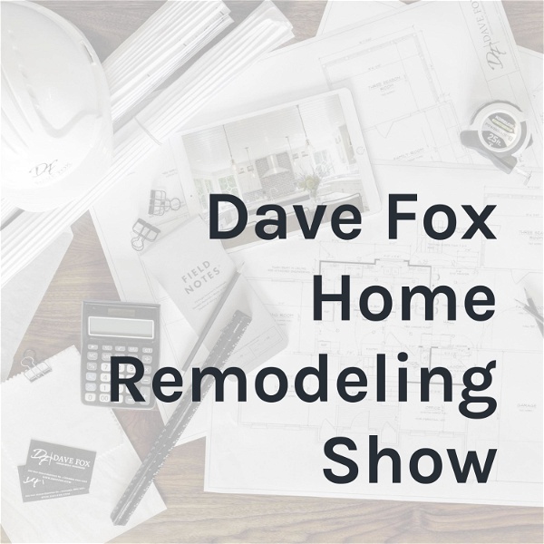 Artwork for Dave Fox Home Remodeling Show