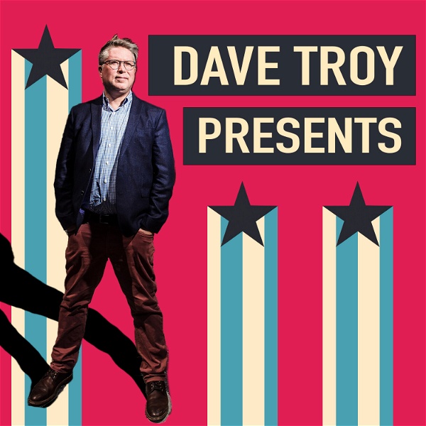 Artwork for Dave Troy Presents