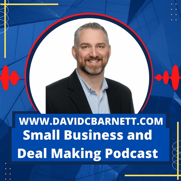 Artwork for David C Barnett Small Business and Deal Making M&A SMB