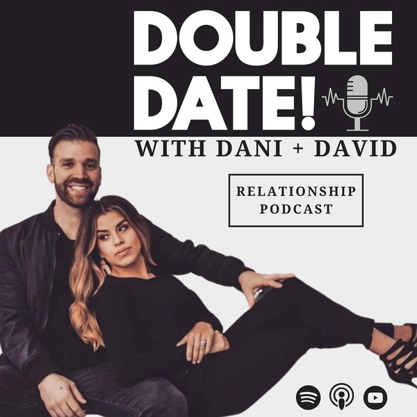 Artwork for Double Date with Dani + David Relationship Podcast