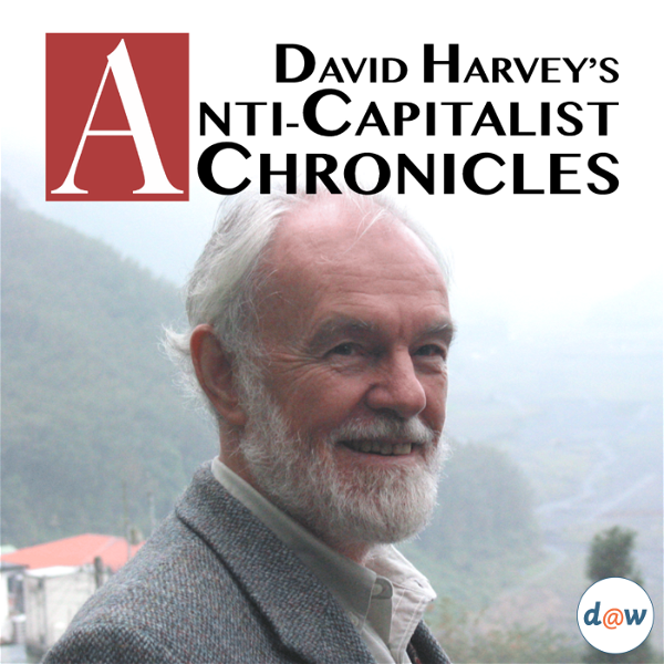 Artwork for David Harvey's Anti-Capitalist Chronicles