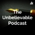 The Unbelievable Podcast