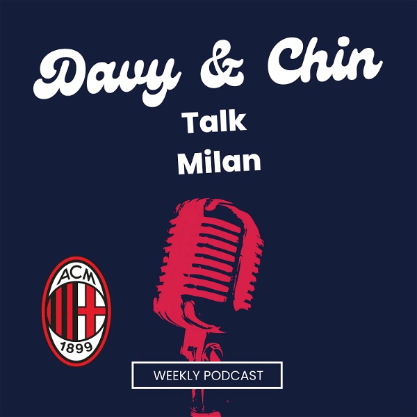 Artwork for Davy & Chin Talk A.C Milan Weekly