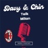 Davy & Chin Talk A.C Milan Weekly