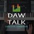 DAW TALK ~ DAW/DTMと音楽制作の話
