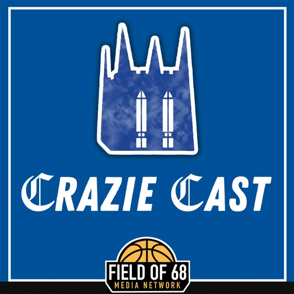 Artwork for The Crazie Cast: A Duke Basketball Podcast on the Field of 68 Media Network