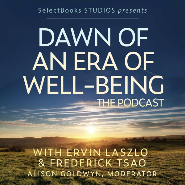 Artwork for Dawn of an Era of Well-Being: The Podcast