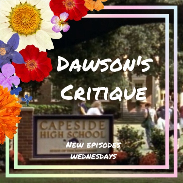 Artwork for Dawson's Critique: A Dawson's Creek Podcast