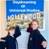 Daydreaming of Universal Studios Hollywood