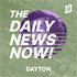 Dayton News Today | 2 Min News | The Daily News Now!