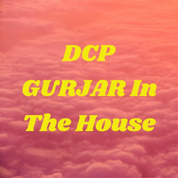 Artwork for DCP GURJAR In The House
