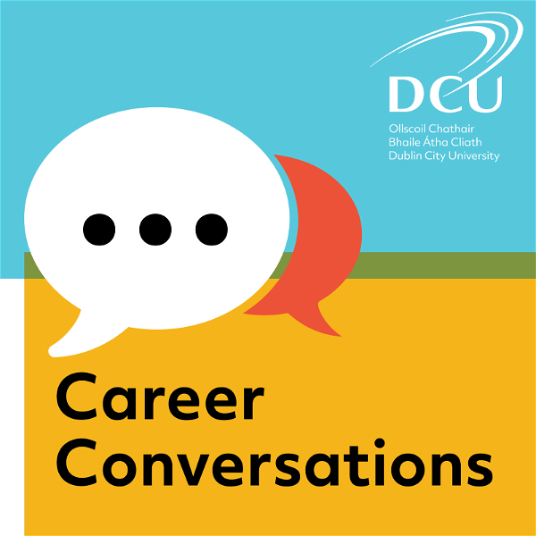 Artwork for DCU Podcasts: Career Conversations
