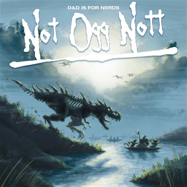 Artwork for D&D is for Nerds: Not Ogg Nott