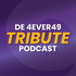 De 4EVER49 Tribute Podcast