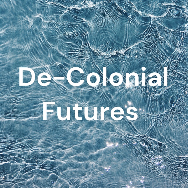 Artwork for De-Colonial Futures