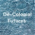 De-Colonial Futures