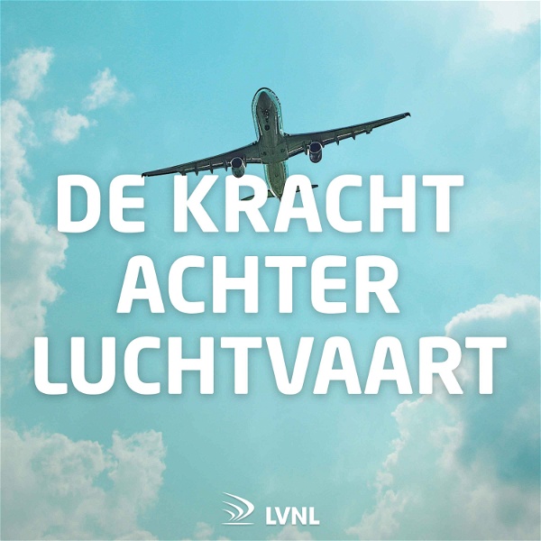 Artwork for LVNL | De kracht achter luchtvaart