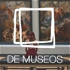 DE MUSEOS, el Podcast