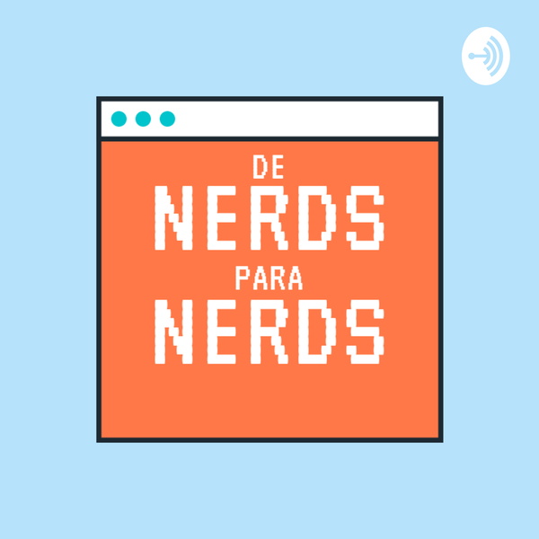 Artwork for De Nerds Para Nerds
