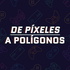 De Píxeles A Polígonos