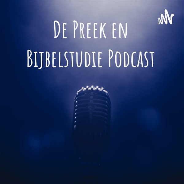 Artwork for De Preek en Bijbelstudie Podcast