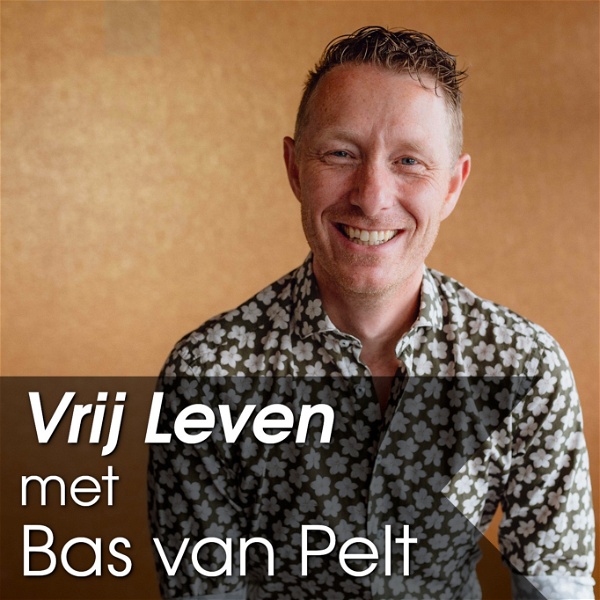 Artwork for De psychologie van Vrij Leven met Bas van Pelt
