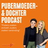 De pubermoeder- en dochter podcast